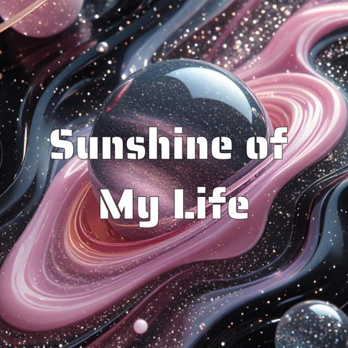 Sunshine of My Life
