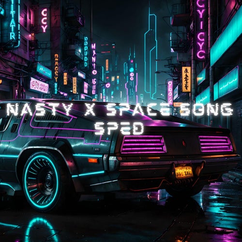 Nasty X Space Song (Is Somebody Gonna Match My Freak) [Sped]