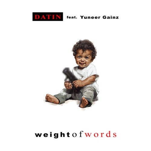 Weight Of Words (feat. Yuneer Gainz)