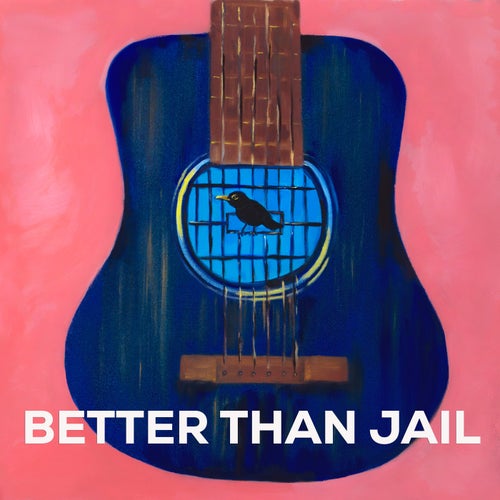 Better Than Jail