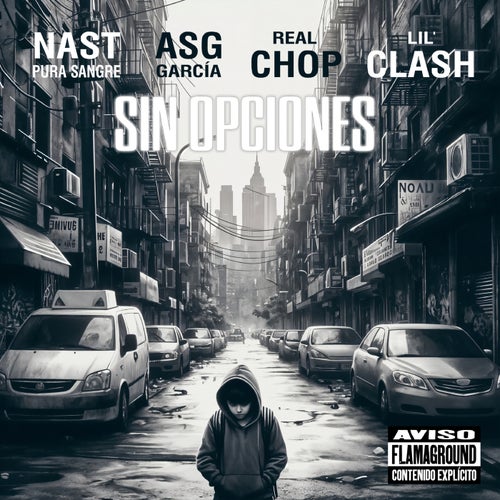 SIN OPCIONES (feat. Nast Pura Sangre, Real Chop & Lil' Clash)