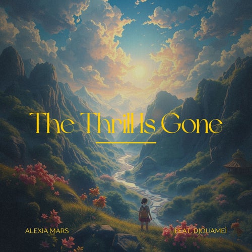 The Thrill Is Gone (feat. Djouameì)