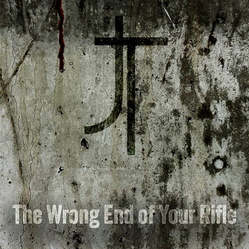 The Wrong End Of Your Rifle