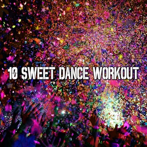 10 Sweet Dance Workout