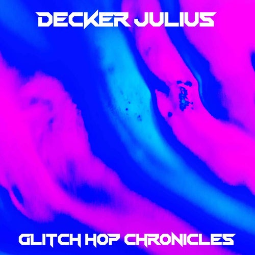 Glitch Hop Chronicles