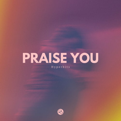 Praise You (Extended Mix)