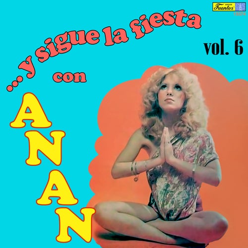 Y Sigue la Fiesta con Anan, Vol. 6