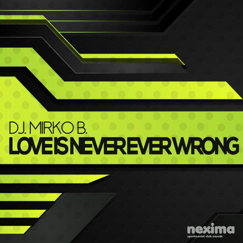 Love Is Never Ever Wrong