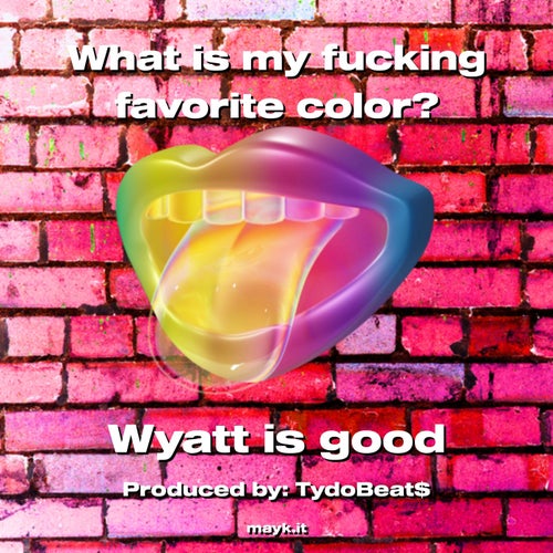 What is my f****** favorite color?