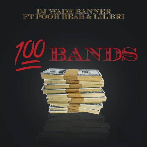 100 Bands (feat. Pooh Bear & Lil Bri)