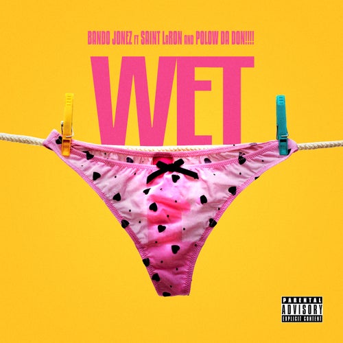 Wet (feat. Saint LaRon & Polow Da Don)