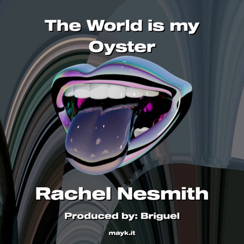 The World is my Oyster