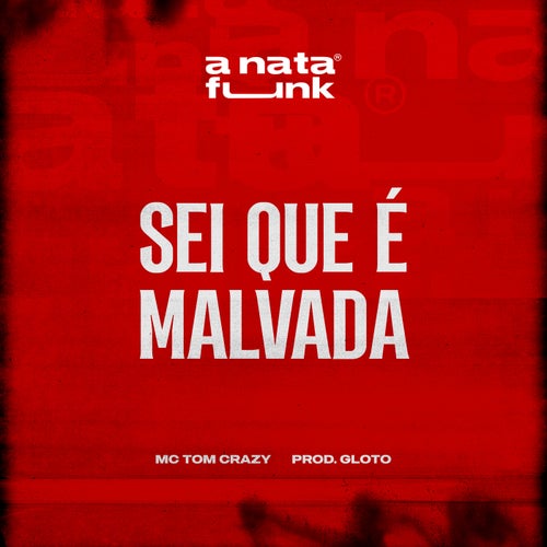 Sei Que é Malvada