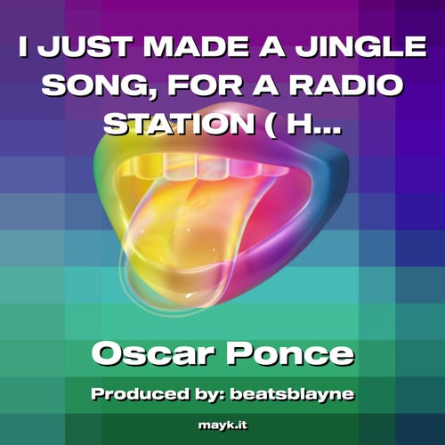 I JUST MADE A JINGLE SONG  FOR A RADIO STATION ( HOUSTON TEXAS )