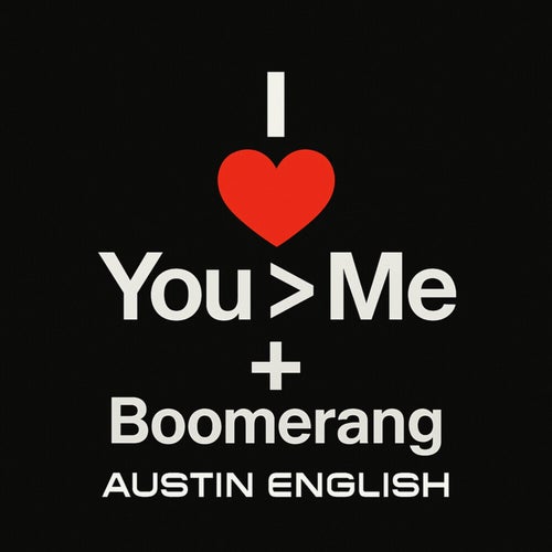 I Love You More Than I Love Me/Boomerang