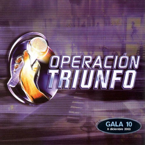 Operación Triunfo (Gala 10 / 2003)
