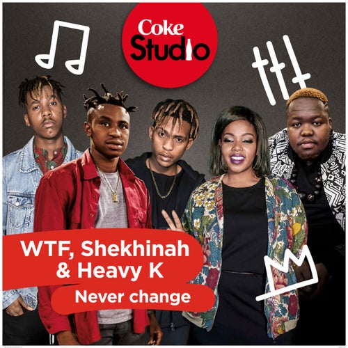 Never Change (Coke Studio South Africa Season 2)