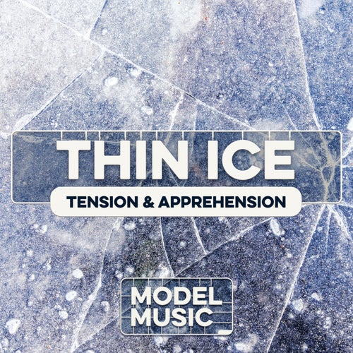 Thin Ice - Tension & Apprehension