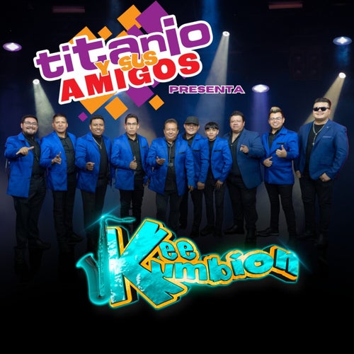 Titanio y Sus Amigos Presenta: Kee Kumbion