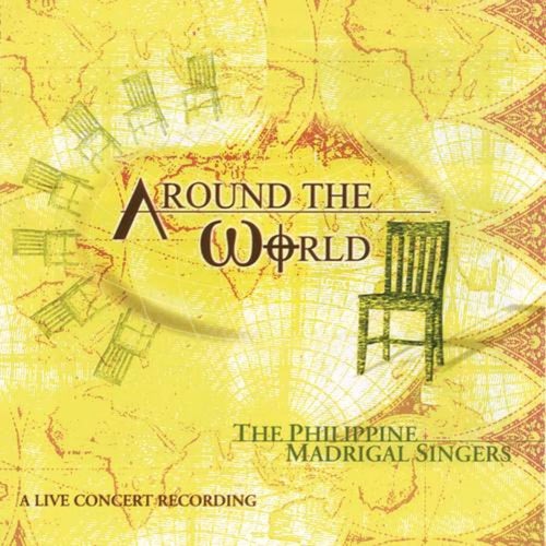 The Philippine Madrigal Singers: Around The World - A Live Concert Recording