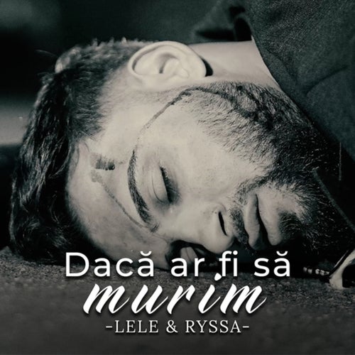 Dacă ar fi să murim