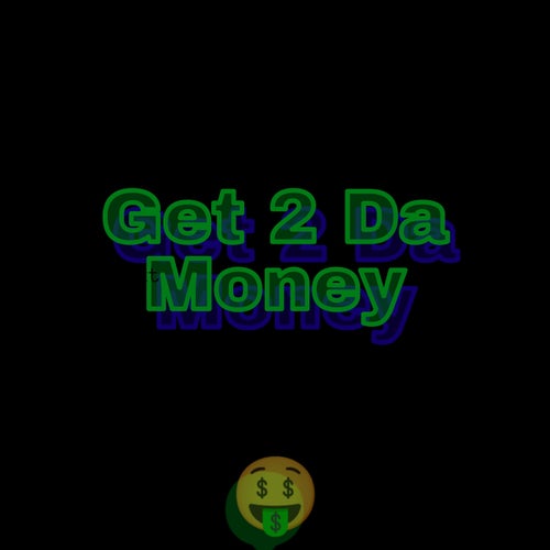 Get 2 Da Money