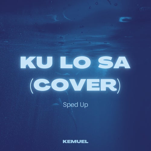 Ku Lo Sa (Cover) (Sped Up)