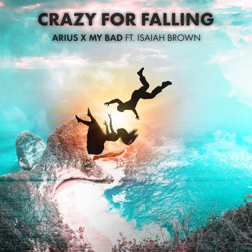 CRAZY FOR FALLING (feat. Isaiah Brown)