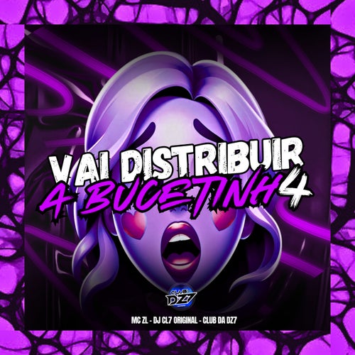 VAI DISTRIBUIR A BUCETINHA
