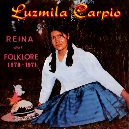 Luzmila Carpio - Reina del Folklore 1970-1971