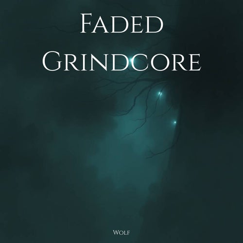 Faded Grindcore
