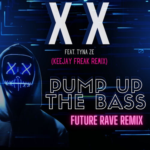 Pump Up The Bass (feat. Tyna Ze) (KeeJay Freak Future Rave Remix)