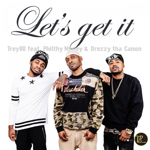 Lets Get It (feat. Philthy Money & Drezzy Tha Canon)