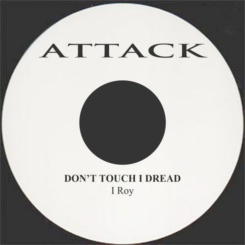 Don't Touch I Dread
