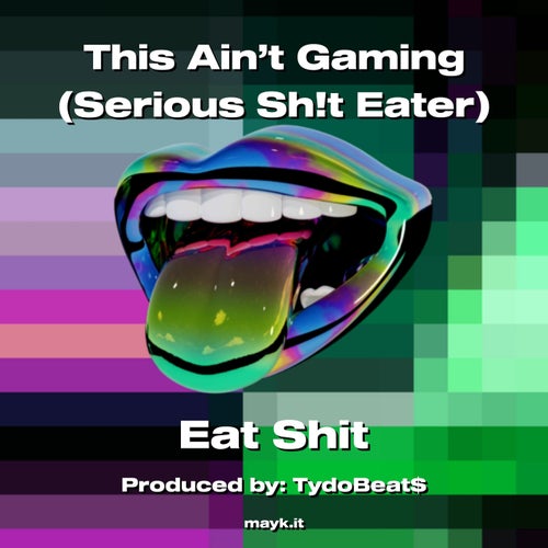 This Ain’t Gaming (Serious s***t Eater)