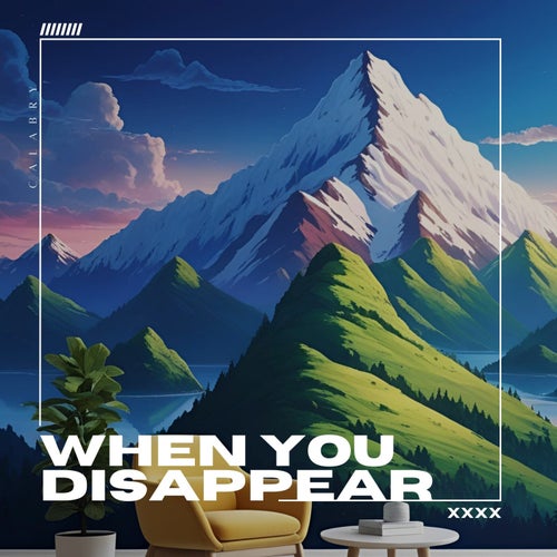 when you disappear