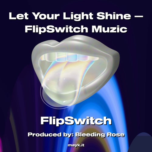 Let Your Light Shine  FlipSwitch Muzic