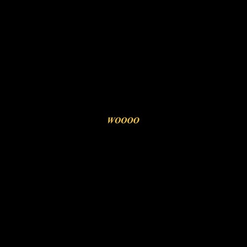 Woooo