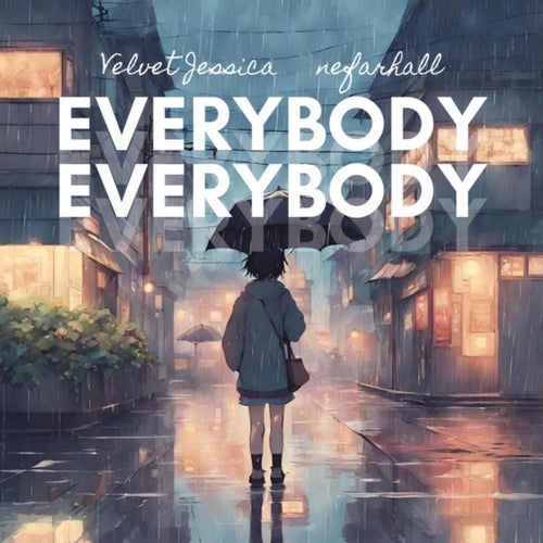 Everybody Everybody (feat. nefarhall)