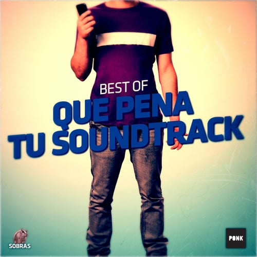 Best Of : Que Pena Tu Soundtrack (Best Of)