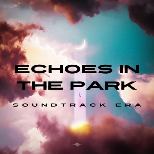 Echoes in the Park