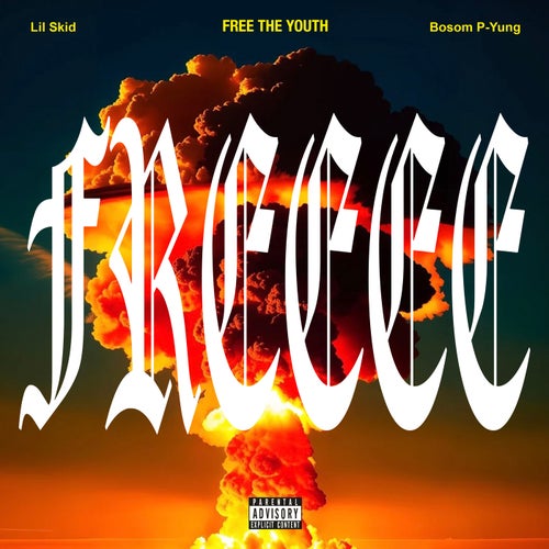 FREEEE (feat. Lil Skid & Bosom P-Yung)