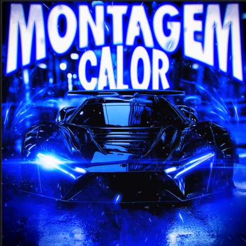 MONTAGEM CALOR