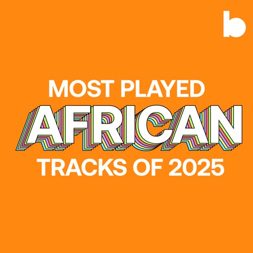 Most Played African Tracks Of 2025 playlist