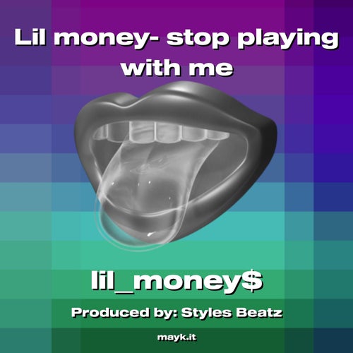 Lil money- stop playing with me