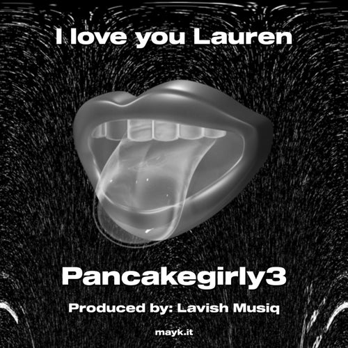 I love you Lauren