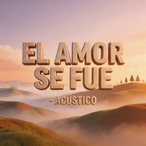 El Amor Se Fue (Acústico)