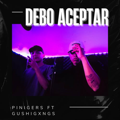 DEBO ACEPTAR (feat. GUSHIGXNGS)