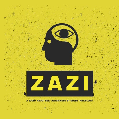 Zazi (A Story About Self Awareness)