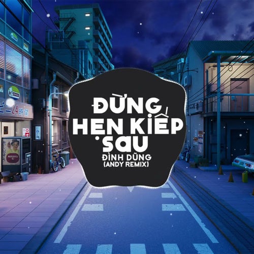 Đừng Hẹn Kiếp Sau (Remix)